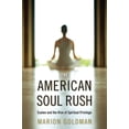 thumbnail image 1 of Qualitative Studies in Religion The American Soul Rush: Esalen and the Rise of Spiritual Privilege, Book 3, (Hardcover), 1 of 1