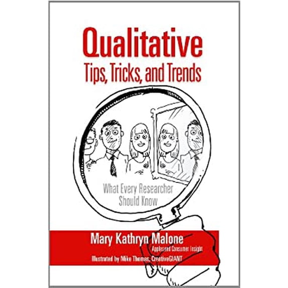 Pre-Owned Qualitative Research Tips, Tricks, and Trends: What Every Researcher Should Know (Paperback) 0981986994 9780981986999