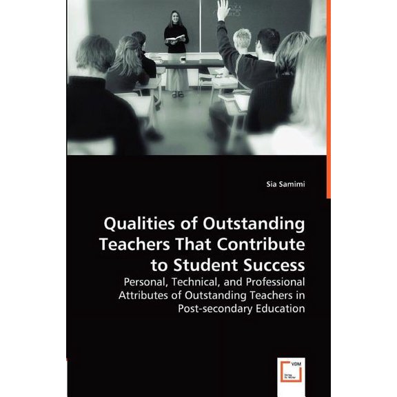 Qualities of Outstanding Teachers That Contribute to Student Success, (Paperback)