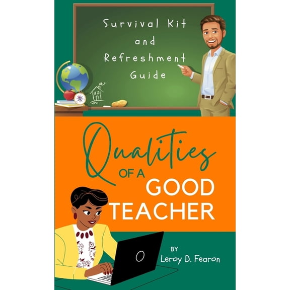 Qualities of a Good Teacher: Survival Kit and Refreshment Guide (Paperback)