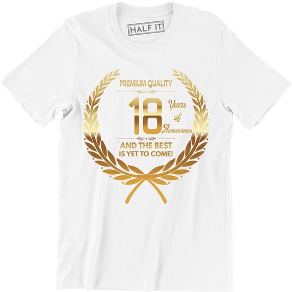 Quality 18 Years of Awesomeness And The Best Is Yet To Come Men's T-Shirt