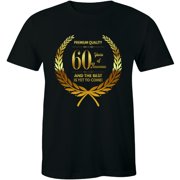 Quality 60 Years Of Awesomeness Best Is Yet To Come Men T-Shirt