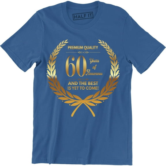 Quality 60 Years of Awesomeness And The Best Is Yet To Come Men's T-Shirt