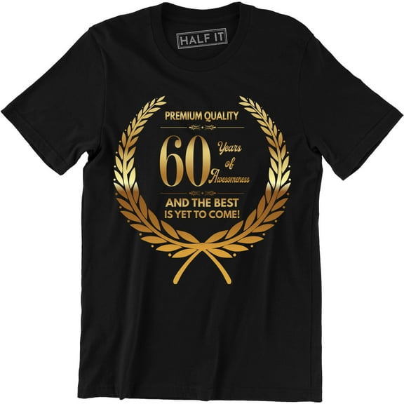 Quality 60 Years of Awesomeness And The Best Is Yet To Come Men's T-Shirt