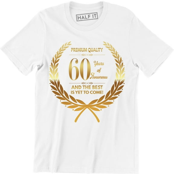 Quality 60 Years of Awesomeness And The Best Is Yet To Come Men's T-Shirt