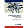 thumbnail image 1 of Quality Analysis of Guava Fruit Using Visual Appearance (Paperback), 1 of 1