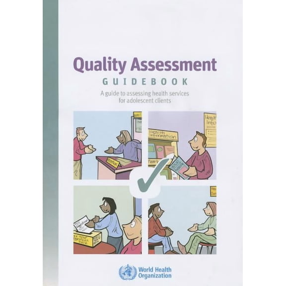 Quality Assessment Guidebook: A Guide to Assessing Health Services for Adolescent Clients (Paperback)