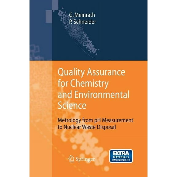 Quality Assurance for Chemistry and Environmental Science: Metrology from pH Measurement to Nuclear Waste Disposal, (Paperback)