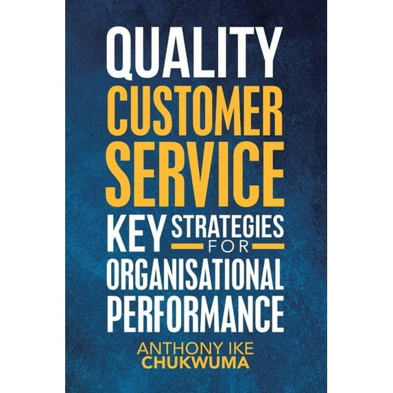 Quality Customer Service Key Strategies for Organisational Performance