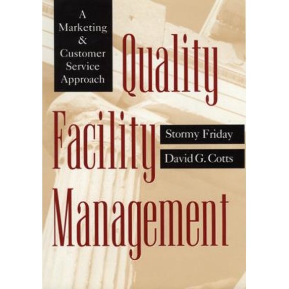 Pre-Owned Quality Facility Management: A Marketing and Customer Service Approach (Hardcover) 0471023221 9780471023227
