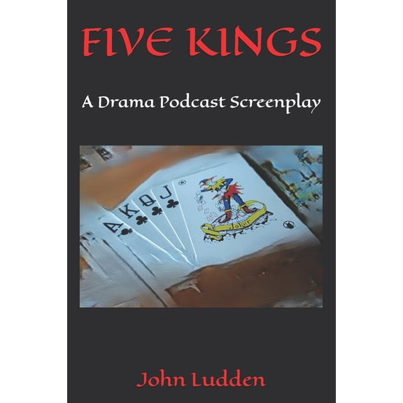 Quality Five Kings: A Drama Podcast Screenplay, Book 7, (Paperback)