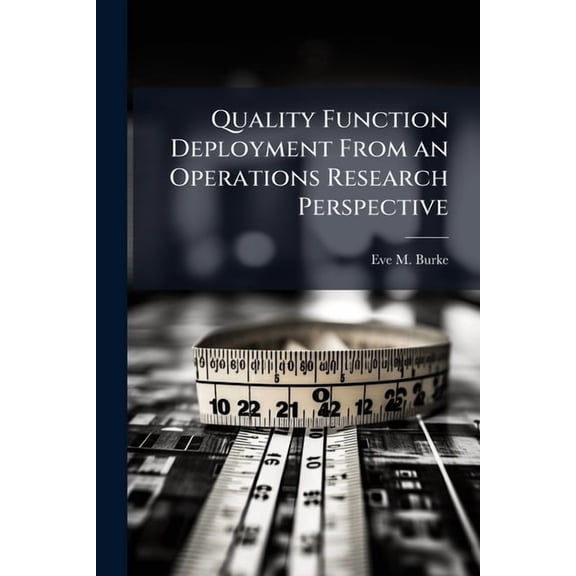 Quality Function Deployment From an Operations Research Perspective, (Paperback)