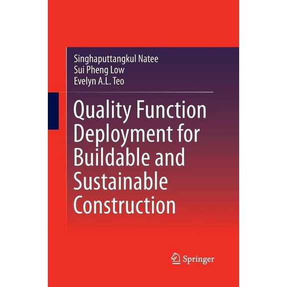 Quality Function Deployment for Buildable and Sustainable Construction, (Paperback)