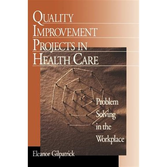 Pre-Owned Quality Improvement Projects in Health Care: Problem Solving in the Workplace, (Paperback)