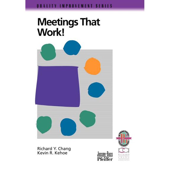 Quality Improvement Series: Meetings That Work!: A Practical Guide to Shorter and More Productive Meetings (Paperback)