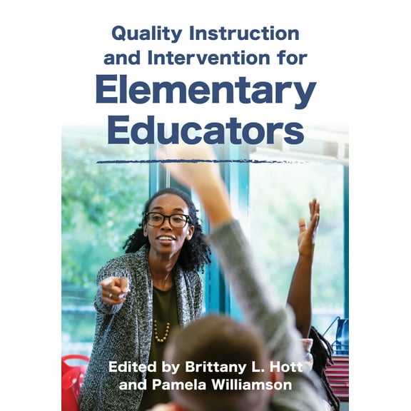 Quality Instruction and Intervention for Elementary Educators, (Paperback)