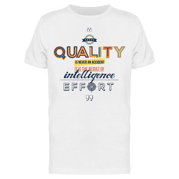Quality Is Never An Accident Tee Men's -Image by Shutterstock Men's T-shirt