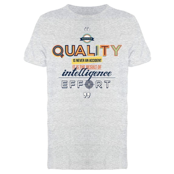 Quality Is Never An Accident T-Shirt Men -Image by Shutterstock Men T-Shirt, Male Medium