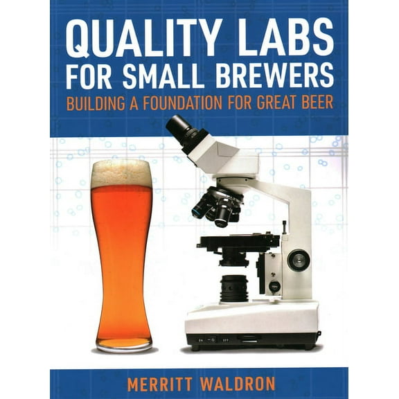 Quality Labs for Small Brewers : Building a Foundation for Great Beer (Paperback)