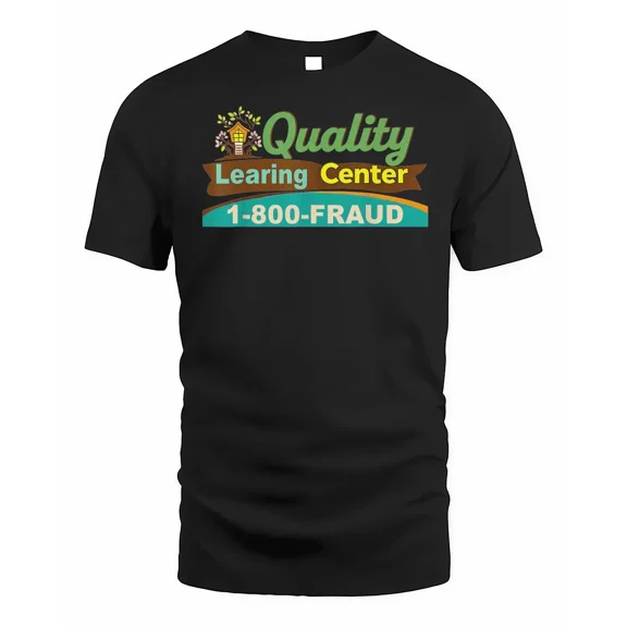 Quality Learning Center We are Still Learning Funny Meme Shirt