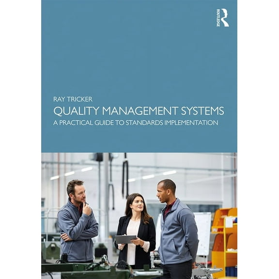 Quality Management Systems: A Practical Guide to Standards Implementation, (Paperback)