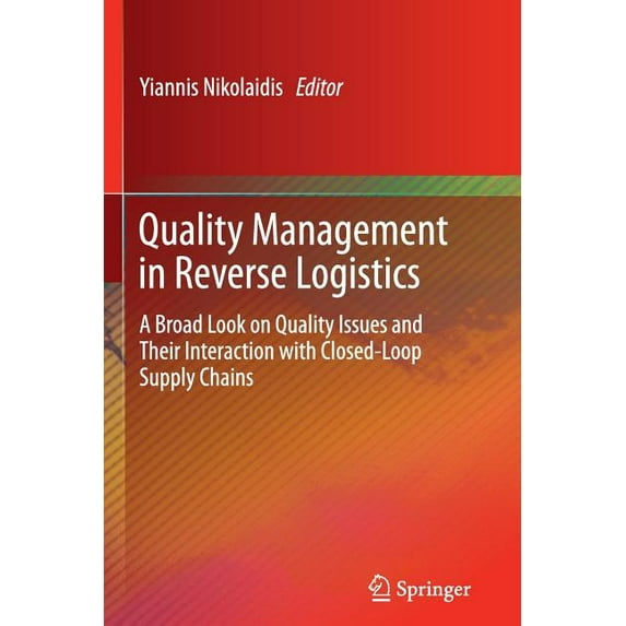 Quality Management in Reverse Logistics: A Broad Look on Quality Issues and Their Interaction with Closed-Loop Supply Ch, (Paperback)