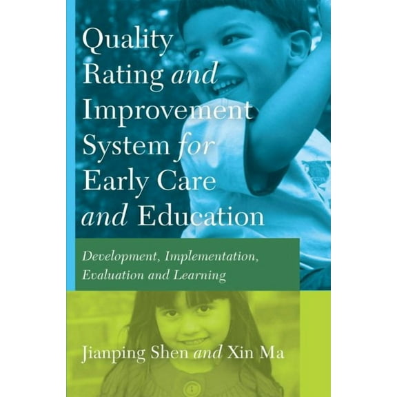 Quality Rating Improvement System for Early Care and Education: Development, Implementation, Evaluation and Learning (Paperback)