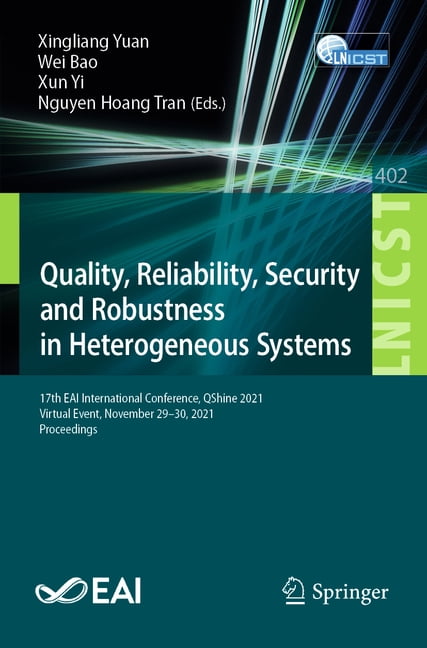 Lecture Notes of the Institute for Compu Quality, Reliability, Security and Robustness in Heterogeneous Systems: 17th Eai International Conference, Qshine 2021, , Book 402, (Paperback)