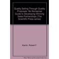 thumbnail image 1 of Pre-Owned Quality Selling Through Quality Proposals : A No-Nonsense Guide to Complex Customer Driven Sales (Paperback) 9780894262241, 1 of 1