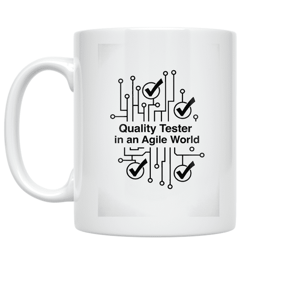 Quality Tester in an Agile World - Tech Professional - 11 oz Ceramic Coffee Mug