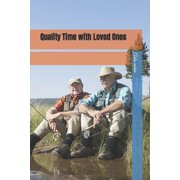Quality Time with Loved Ones Paperback