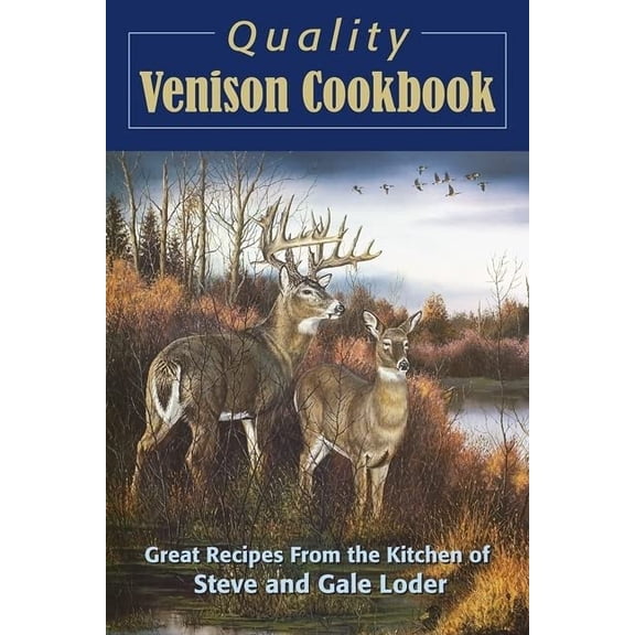 Pre-Owned Quality Venison Cookbook: Great Recipes from the Kitchen of Steve and Gale Loder (Plastic Comb) 0811735206