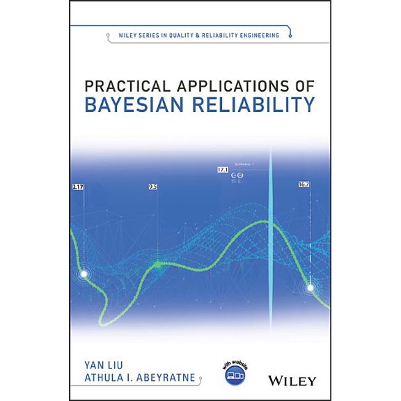 Quality and Reliability Engineering: Practical Applications of Bayesian Reliability (Hardcover)