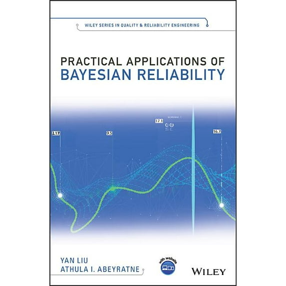Quality and Reliability Engineering: Practical Applications of Bayesian Reliability (Hardcover)