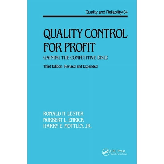 Quality and Reliability Quality Control for Profit: Gaining the Competitive Edge, Third Edition,, Book 34, (Hardcover)