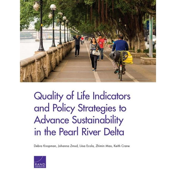 Quality of Life Indicators and Policy Strategies to Advance Sustainability in the Pearl River Delta (Paperback)