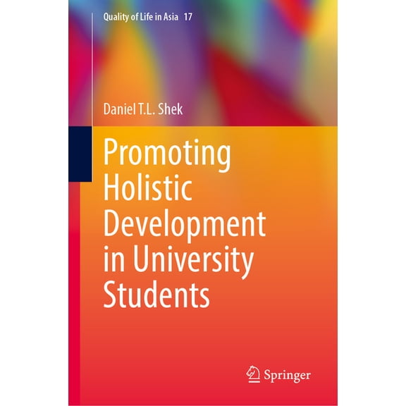 Quality of Life in Asia Promoting Holistic Development in University Students, Book 17, (Hardcover)