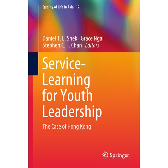 Quality of Life in Asia Service-Learning for Youth Leadership: The Case of Hong Kong, Book 12, (Hardcover)