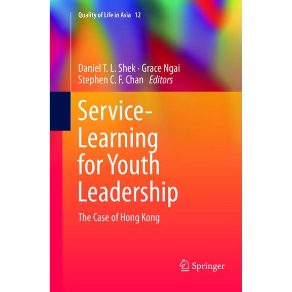 Quality of Life in Asia Service-Learning for Youth Leadership: The Case of Hong Kong, Book 12, (Paperback)