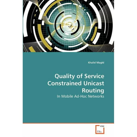 Quality of Service Constrained Unicast Routing (Paperback)