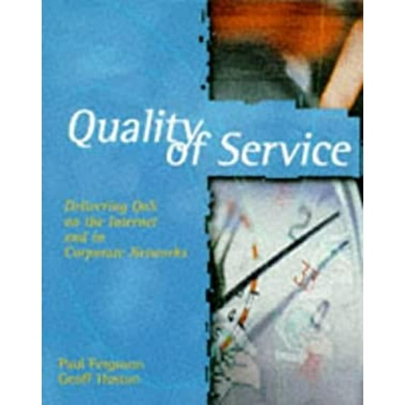Pre-Owned Quality of Service: Delivering QoS on the Internet and in Corporate Networks (Paperback) 0471243582 9780471243588