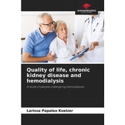 Quality of life, chronic kidney disease and hemodialysis, Paperback