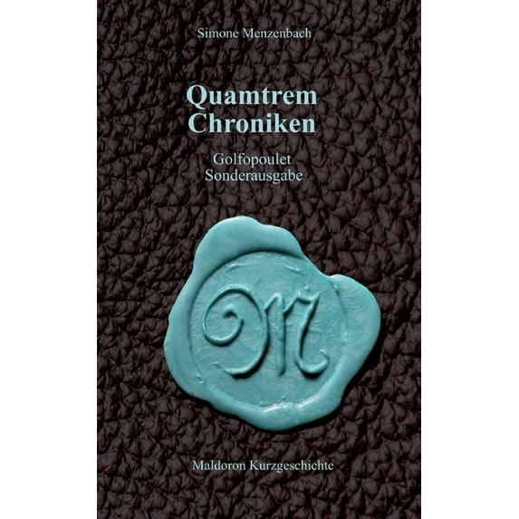 Quamtrem Chroniken: Golfopoulet Sonderausgabe, (Paperback)