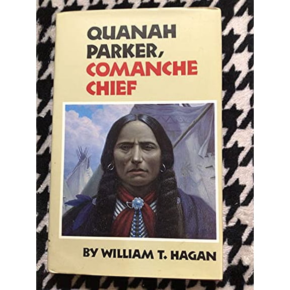 Pre-Owned Quanah Parker, Comanche Chief (Hardcover) 0806124938 9780806124933