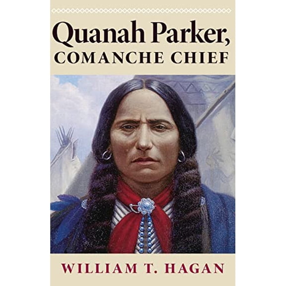 Pre-Owned Quanah Parker, Comanche Chief: Volume 6 (Paperback) 0806127724 9780806127729