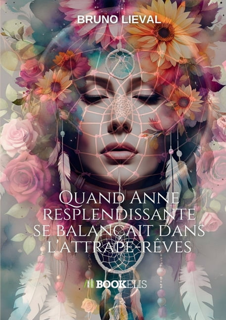 Quand Anne Resplendissante Se BalanÃ§ait Dans l'Attrape-RÃªves, (Paperback)