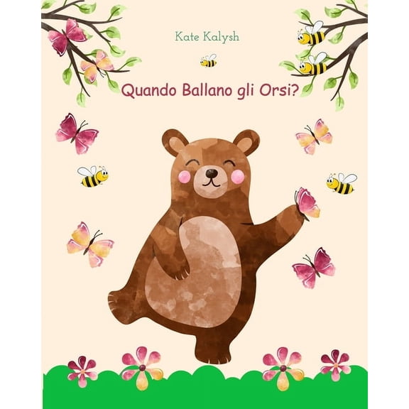 Quando Ballano gli Orsi?: Libro illustrato per bambini sugli orsi, (Paperback)