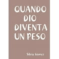thumbnail image 1 of Quando Dio Diventa Un Peso, (Paperback), 1 of 1