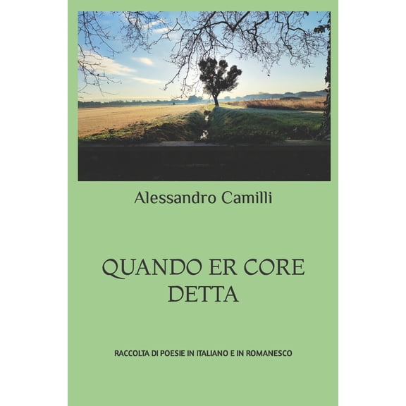 Quando Er Core Detta: Raccolta Di Poesie in Italiano E in Romanesco (Paperback)