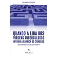 thumbnail image 1 of Quando a liga dos virgens tuberculosos invadiu a fábrica de cigarros (e outras notícias desesperadas) (Paperback), 1 of 1